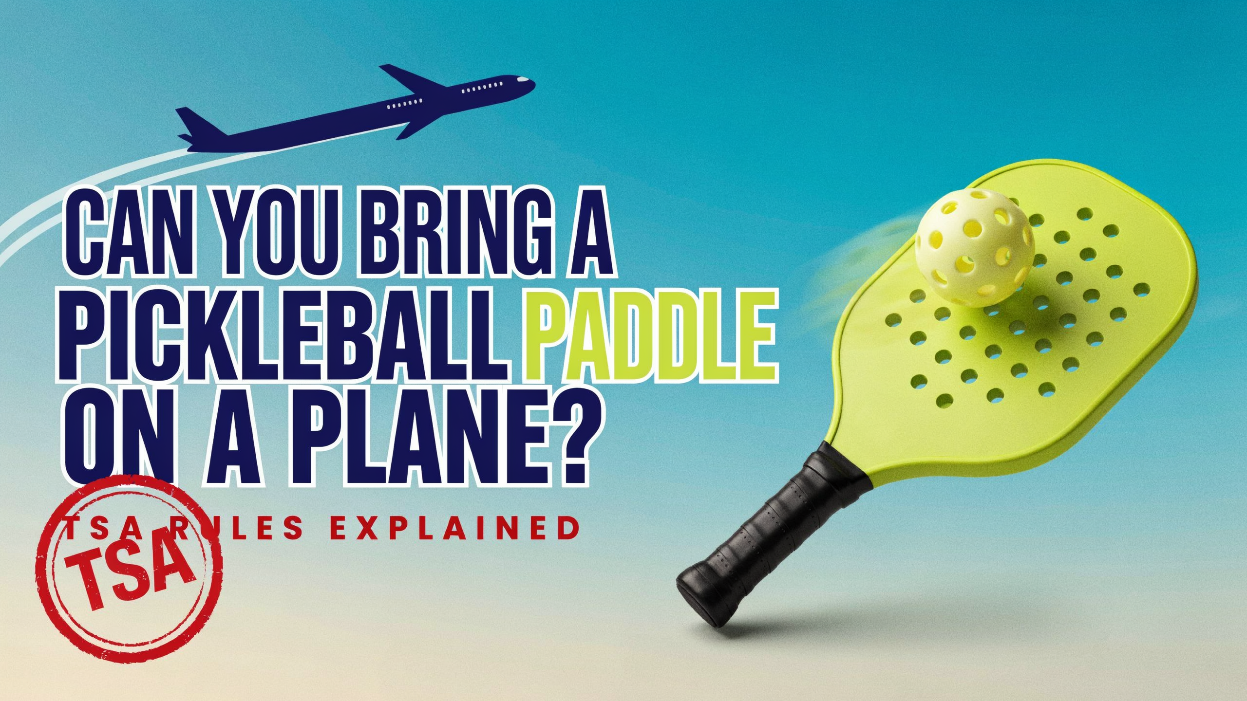 Pickleball paddle with airplane graphic, and TSA stamp, asking whether you can bring a paddle on a plane in carry-on luggage.