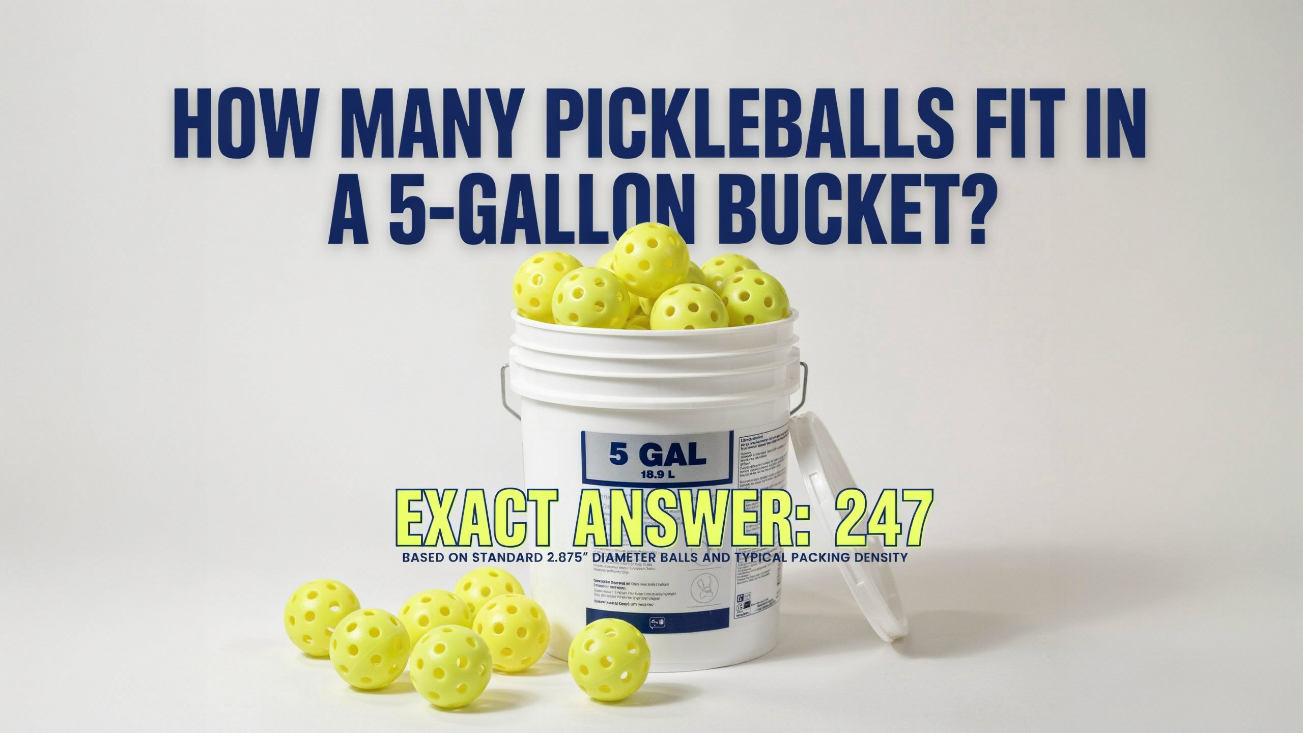 5-gallon bucket filled with yellow pickleballs, showing an exact capacity of 247 standard 2.875-inch pickleballs for storage.